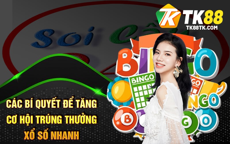 Xổ Số Nhanh - Kết Quả và Những Bí Quyết Thắng Lớn 3 Các bí quyết để tăng cơ hội trúng thưởng Xổ Số Nhanh