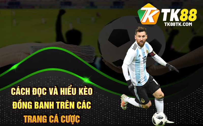 Kèo Đồng Banh - Hướng Dẫn Chơi Các Loại Kèo Mới Nhất 2024 3 Cách Đọc Và Hiểu Kèo Đồng Banh Trên Các Trang Cá Cược