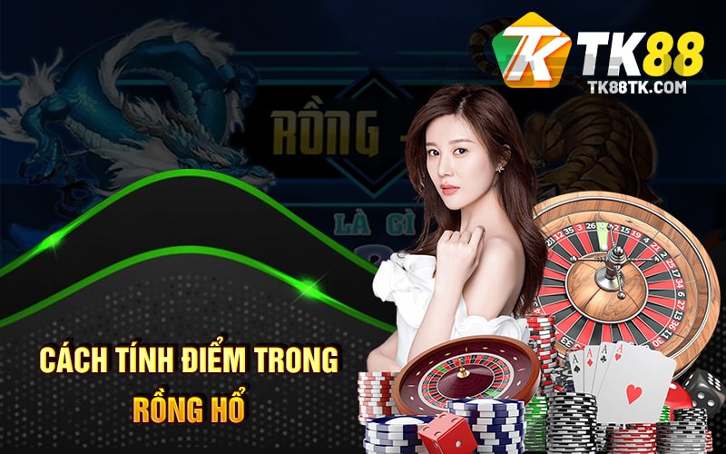 Rồng Hổ Là Gì? Cách Chơi - Luật Chơi - Chiến Thuật Hiệu Quả 3 Cách tính điểm trong Rồng Hổ