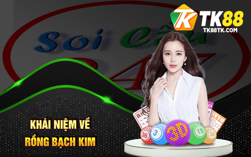 Rồng Bạch Kim - Dự Đoán XSMB Số May Mắn Ngày Hôm Nay 1 Khái niệm về Rồng Bạch Kim