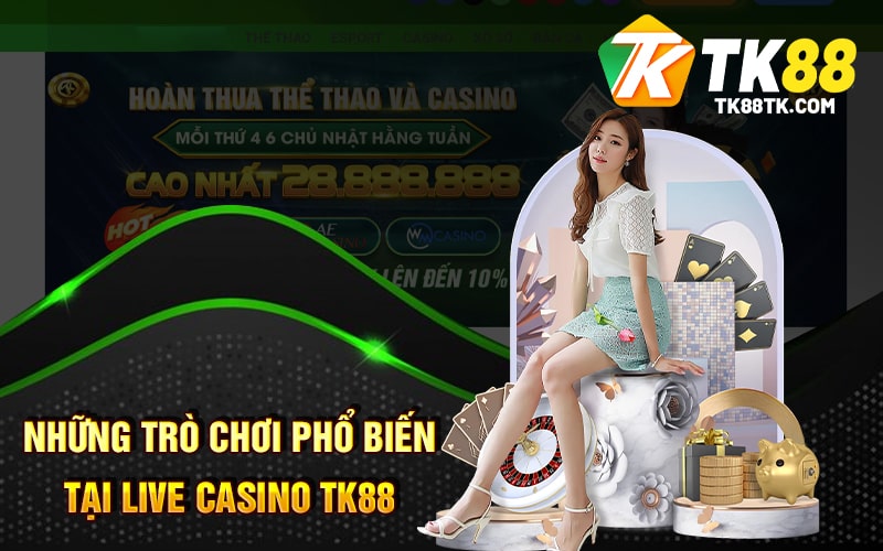 Live Casino Tk88 - Tính Năng - Đánh Giá - Trò Chơi Và Ưu Đãi 2 Những Trò Chơi Phổ Biến Tại Live Casino TK88