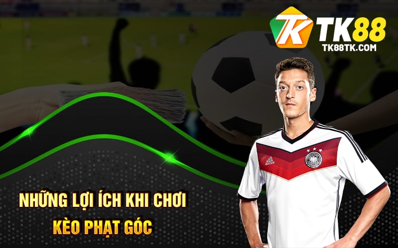 Tìm Hiểu Về Kèo Phạt Góc Và Cách Tính Tỷ Lệ Kèo Phạt Góc 2 Những lợi ích khi chơi kèo phạt góc