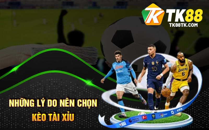 Kèo Tài Xỉu Và Cách Đặt Cược - Những Lý Do Nên Chọn Kèo Tài Xỉu 1 Những lý do nên chọn kèo Tài Xỉu