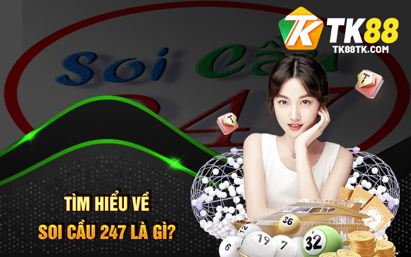 Soi Cầu 247 Là Gì? Tìm Hiểu Về Phương Pháp Đánh Lô Đề 1 Tìm hiểu về Soi Cầu 247 là gì?
